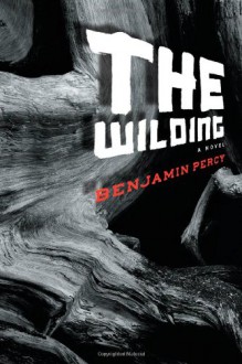 The Wilding (Audio) - Benjamin Percy