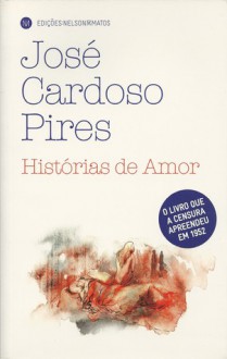 Histórias de Amor - José Cardoso Pires