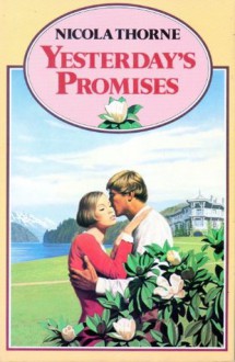 Yesterday's Promises - Nicola Thorne