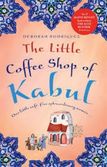The Little Coffee Shop of Kabul - Deborah Rodriguez