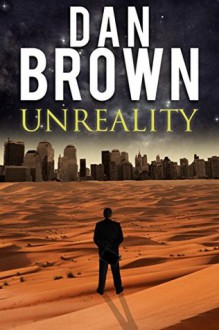 Unreality - Dan Brown