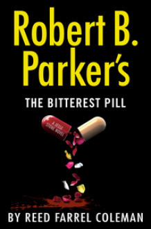 Robert B. Parker's The Bitterest Pill - Reed Farrel Coleman