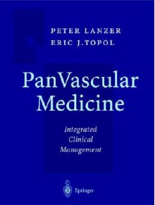 Pan Vascular Medicine: Integrated Clinical Management - Peter Lanzer, Eric J. Topol