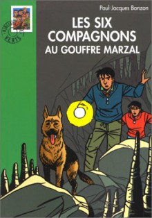 Les Six Compagnons au gouffre Marzal - Paul-Jacques Bonzon