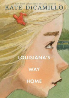 Louisiana's Way Home - Kate DiCamillo