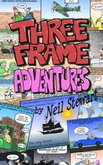 Three Frame Adventures - Neil Stewart