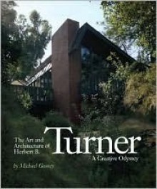 The Art and Architecture of Herbert B. Turner - Michael Gosney