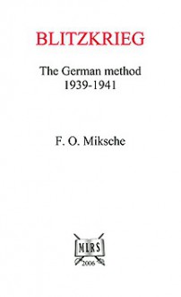 Blitzkrieg: The German Method 1939-1941 - F.O. Miksche, Tom Wintringham