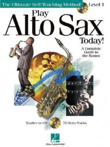 Play Alto Sax Today!: Level 1 - M. Leikin, Hal Leonard Publishing Corporation