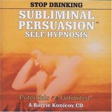 Stop Drinking - Barrie L. Konicov