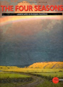 The Four Seasons: Landscape in Russian Painting - Yevgenia Petrova, Vladimir Lenyashin