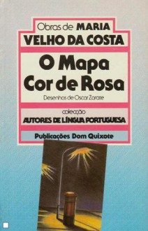 O Mapa Cor-de-Rosa - Maria Velho da Costa