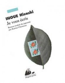 Je Vous écris - Inoue Hisashi, Karine Chesneau