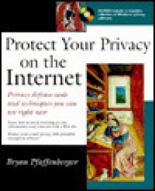 Protect Your Privacy On The Internet - Bryan Pfaffenberger