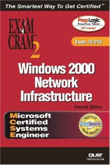 MCSE Windows 2000 Network Infrastructure Exam Cram 2 (Exam Cram 70-216) - Diana Huggins, Hank Carbeck, Rick Taylor, Ed Tittel