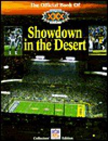 The Official Book of Super Bowl XXX: Showdown in the Desert - Laurence Jackson Hyman, Ed Bouchette, Rob Kelly