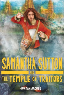 Samantha Sutton and the Temple of Traitors - Jordan Jacobs