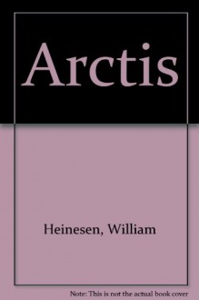 Arctis: Selected Poems, 1921-1972 - William Heinesen, Anne Born