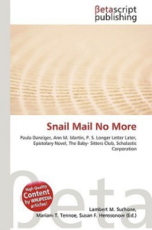 Snail Mail No More - Lambert M. Surhone, VDM Publishing, Susan F. Marseken