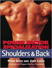 Power Factor Specialization: Shoulders & Back (Power Factor Specialization, 2) - Peter Sisco