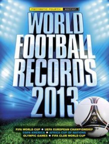 World Football Records 2013. Keir Radnedge - Keir Radnedge