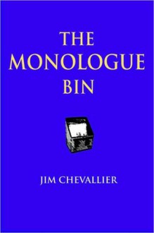 The Monologue Bin - 2nd edition - Jim Chevallier