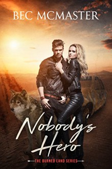 Nobody's Hero (The Burned Lands Book 1) - Bec McMaster