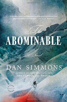 The Abominable: A Novel - Dan Simmons