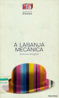 A Laranja Mecânica - Anthony Burgess, José Luandino Vieira