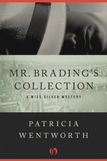 Mr. Brading's Collection (The Miss Silver Mysteries) - Patricia Wentworth