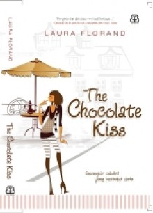 The Chocolate Kiss (Amour et Chocolat #2) - Veronica Sri Utami, Laura Florand