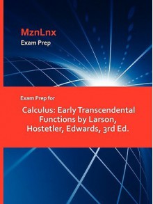 Exam Prep for Calculus: Early Transcendental Functions by Larson, Hostetler, Edwards, 3rd Ed - Hostetler Edwards Larson, MznLnx