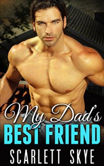 ROMANCE: Older Man Younger Woman Romance: My Dad's Best Friend (BBW Steamy Forbidden Taboo Romance MF Short Stories) - E.L Skye