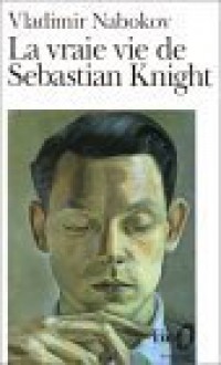 La Vraie Vie De Sebastian Knight - Vladimir Nabokov