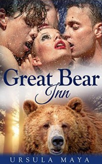 Great Bear Inn: Lust of the Alpha (Alpha Werebears BDSM Book 1) - Ursula Maya