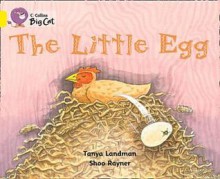 The Little Egg: Band 03 - Tanya Landman