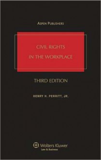 Civil Rights in the Workplace - Henry H. Perritt Jr.