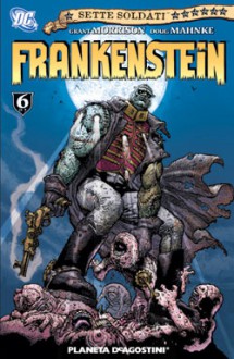 Sette Soldati: Frankenstein (Sette soldati della vittoria #6 di 7) - Grant Morrison