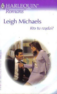 Kto tu rządzi? - Leigh Michaels