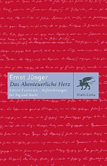 Das abenteuerliche Herz: Erste Fassung: Aufzeichnungen bei Tag und Nacht - Ernst Jünger