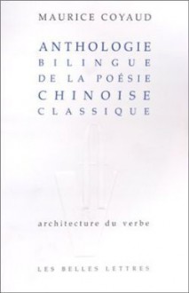 Anthologie Bilingue De La Poésie Chinoise Classique - Maurice Coyaud