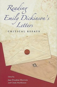 Reading Emily Dickinson's Letters: Critical Essays - Jane Eberwein, Cindy Mackenzie, Marietta Messmer