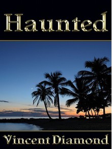 Haunted - Vincent Diamond