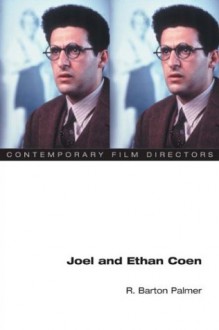 Joel and Ethan Coen - R. Barton Palmer