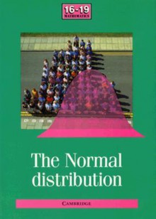 The Normal Distribution - Charles Snape, School Mathematics Project, Heather Scott