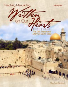 Teaching Manual for Written on Our Hearts (2009): The Old Testament Story of God's Love, Third Edition - Mary Reed Newland