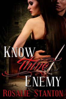 Know Thine Enemy - Rosalie Stanton