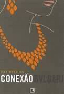 Conexão Bulgari - Fay Weldon