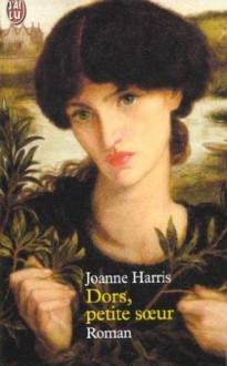 Dors, petie soeur - Joanne Harris