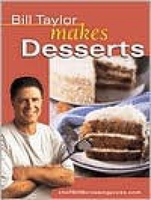 Bill Taylor Makes Desserts - Bill Taylor